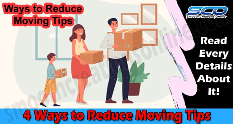 4 Ways to Reduce Moving Tips