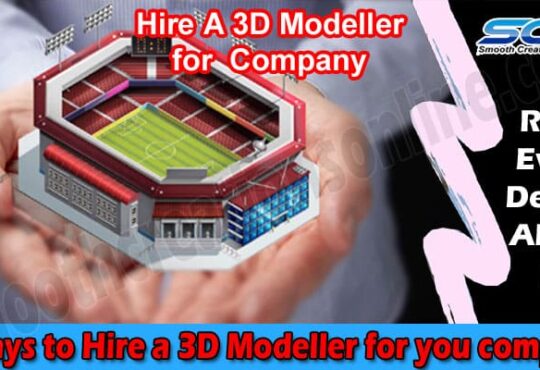 5 Ways to Hire a 3D Modeller for you company
