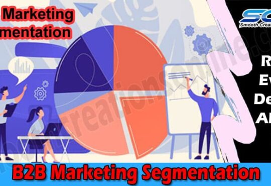Complete Guide to B2B Marketing Segmentation