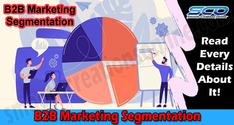 B2B Marketing Segmentation: Automation & Tools to Get You Started