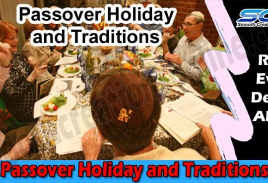 Complete Information Passover Holiday and Traditions