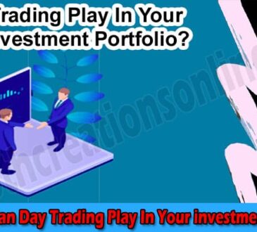 What Role Can Day Trading Play In Your investment portfolio