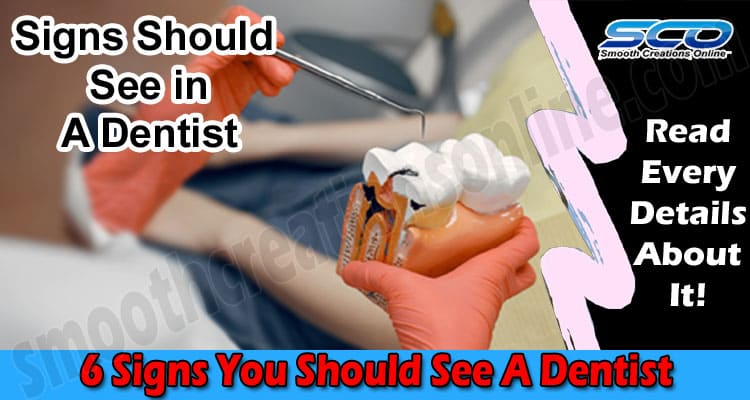 6 Signs You Should See A Dentist
