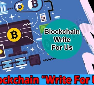 About General Information Blockchain Write For Us
