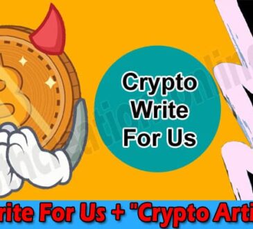 About General Information Write For Us + Crypto Article