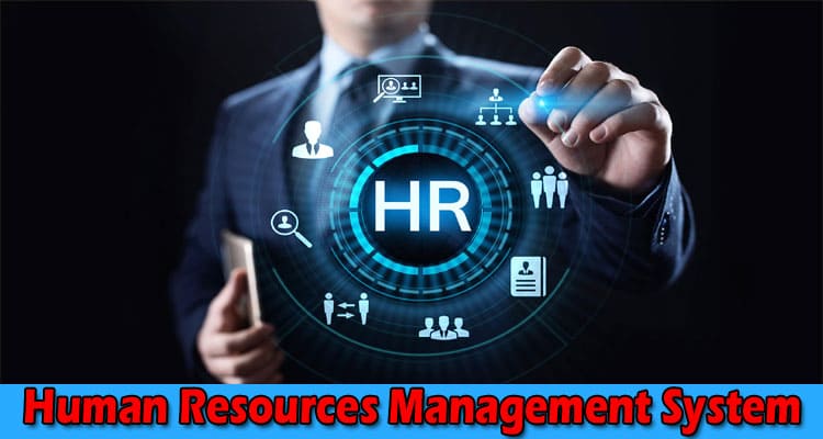Complete Information About What Is a Human Resources Management System
