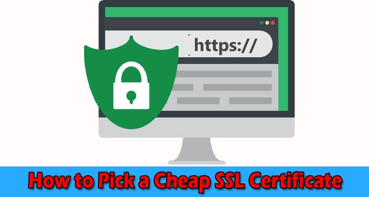 How to Pick a Cheap SSL Certificate