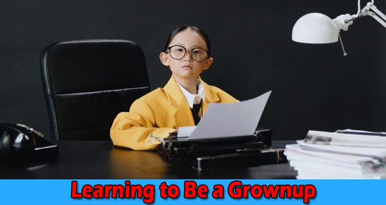 Learning to Be a Grownup