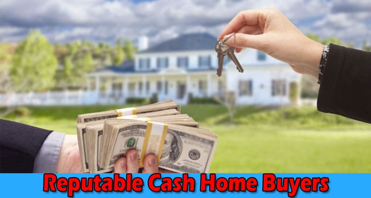 Reputable Cash Home Buyers: Your Key to an Expedited Maryland Home Sale