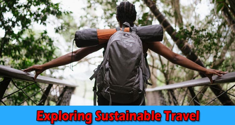 How to Exploring Sustainable Travel