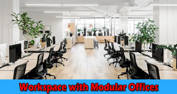 Breathe New Life into Your Workspace with Modular Offices