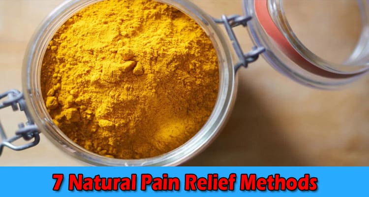 7 Natural Pain Relief Methods You Need to Try