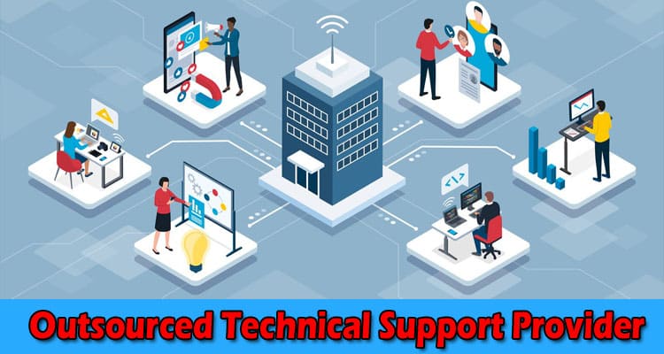 How to Choose the Right Outsourced Technical Support Provider for Your Business