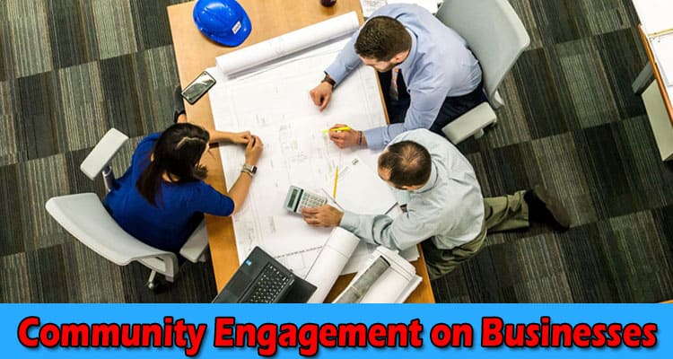The Impact of Community Engagement on Businesses
