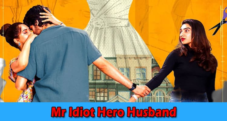 Latest News Mr Idiot Hero Husband